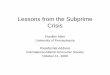 Lessons from the Subprime Crisis - Wharton Financefinance.wharton.upenn.edu/~allenf/download/Vita/IAES-Presidential... · Lessons from the Subprime Crisis Franklin Allen University