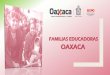 FAMILIAS EDUCADORAS OAXACA - basica.sep.gob.mxbasica.sep.gob.mx/escuela_al_centro/documentos/padres/reunionFeb... · Autoestima y manejo de emociones en la familia. Tema I. Autoestima