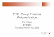 Group Transfer Polymerization Presentationwillson.cm.utexas.edu/Teaching/Chem367L392N/Files/Group Transfer... · Sitz, H-D; Bandermann, F. (1987) Group Transfer of methyl methacrylate