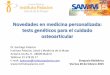 Novedades en medicina personalizada: tests genéticos … · Definición de artrosis por la Sociedad Española de Reumatología (SER): ... • Estuvo en tratamiento mediante terapia