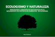 ECOLOGISMO Y NATURALEZA - schriewer.eu y naturaleza.pdf · ecologismo y naturaleza percepciÓn y concepto de naturaleza en el movimiento de protecciÓn ambiental en alemania editorial