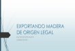 GUIA DE EXPORTACION DE MADERA - …FSC).pdf · GUIA DE TRANSPORTE ... Reglamento de la Madera de la Unión Europea (EUTR) FLEGT –Programa de la Unión Europea para la Aplicación