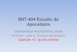 BNT-404 Estudio de Apocalipsis - Iglesia Cruzada ...cruzadaevangelicapr.com/wp-content/uploads/2015/04/BNT-404... · Las dos bestias de Apocalipsis 13 Behemoth ... Prueba Angust ia