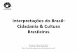 Interpretações do Brasil: Cidadania & Cultura Brasileiras · o início das Guerras Napoleônicas (1804-1815). A Revolução Inglesa (1640-1688), permitiu maior grau de liberdade