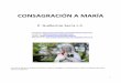 CONSAGRACIÓN A MARÍA - VideoClases.comangelpaz.com/data/documents/33-dias-Consagracion-a-Maria-del-P... · Seguiremos el método de los 33 días de San Luis Grignon de ... Cuando