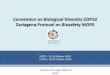 Convention on Biological Diversity COP10 … on Biological Diversity COP10 Cartagena Protocol on Biosafety MOP5 MOP5 : 11-15 October 2010 COP10 : 18-29 October 2010 Life in Harmony,