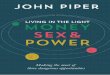 John PiPer - WTS Books · John Piper Making the most of three dangerous opportunities Living in the Light MONEY SEX& POWER Review copy please do not share Review copy please do not