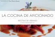 LA COCINA DE AFICIONADO - iesluisbunuel.comiesluisbunuel.com/wp-content/uploads/2016/06/la-cocinaDiego.pdf · Postres. APERITIVOS. ... que queramos presentar los helados y los 