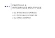 CAPÍTULO 5. INTEGRALES MÚLTIPLES - · PDF filecapÍtulo 5. integrales mÚltiples |5.1 integrales dobles |5.2 integrales triples |5.3 aplicaciones 5.1 integrales dobles introducciÓn