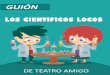 Guión - Los Cientificos Locos - Colombia Aprendeaprende.colombiaaprende.edu.co/sites/default/files/naspublic/... · El escenario es un laboratorio lleno de fórmulas, tubos de ensayos