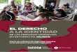 EL DERECHO - estudiosdemigracion.org · A LA IDENTIDAD DE LAS PERSONAS MIGRANTES EN RETORNO EN JALISCO ... constituidos con personas de retorno, son “[…] hogares con necesidades