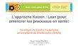 L’approche Kaizen / Lean pour améliorer les processus …polesante.hec.ca/wp-content/uploads/2011/04/Methode-Kaizen-CHUS... · Définition du « Lean ... – Faire tomber le paradigme