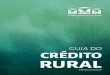 Guia do Crédito Rural - cnabrasil.org.br · Central do Brasil e consolidadas no Manual de Crédito Rural (MCR). O que é crédito rural?