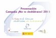 Presentación Campaña ¡No te deshidrates! 2011hidratacionysalud.es/campana11/campana11.pdf · necesidad de mejorar el conocimiento en torno anecesidad de mejorar el conocimiento