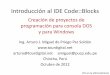 Introducción al IDE CodeBlocks - Academia de …tourdigital.net/TutorialBasico_CodeBlocks.pdf · Introducción al IDE Code::Blocks Creación de proyectos de programación para consola