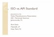 ISO vs. API Standard - itis-nl.com · in this document, the API has initiated a program to begin a new test, API 624, which will take the place of the ISO document. APIAPI--622 622