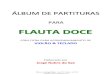 ÁLBUM DE PARTITURAS PARA FLAUTA DOCEportal.brasilsonoro.com/.../album_de_partituras_para_flauta_doce.pdf · Com a música na nossa escola temos possibilidades de se comunicar, 