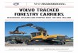 volvo tracked forestry carrierS - TransDiesel Ltd Forestry Carrier... · volvo tracked forestry carriers specifications VOLVO FC250D VOLVO FC300D Engine Model Volvo D7E EBE3 Volvo