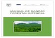 Manual de manejo forestal integral - CLIFOR | …clifor.hn/wp-content/uploads/2016/07/Manual-de-manejo-forestal... · ORGANIZACIÓN PARA EL CONTROL, COMBATE Y EXTINCION DE INCENDIOS