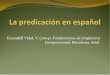 Escandell Vidal, V. (2004). Fundamentos de Lingüística ...clasesluisalarcon.weebly.com/uploads/4/9/8/7/4987750/presentacin... · composicionalmente su valencia: se le añade un