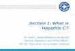 Section 1: What is Hepatitis C? - hepcoalition.org · Different hepatitis viruses 1/2 Mode of transmission Vaccine Treatment Hepatitis A (HAV) Contaminated food and water Yes No Hepatitis