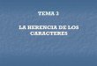 TEMA 3 LA HERENCIA DE LOS CARACTERES · tema 3 la herencia de los caracteres . 1. conceptos bÁsicos de genÉtica ... las mutaciones 