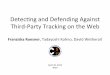 Detec%ng(and(Defending(Against Third2Party(Tracking… · Detec%ng(and(Defending(Against Third2Party(Tracking(on(the(Web(Franziska)Roesner, Tadayoshi(Kohno,(David(Wetherall(April(26,2012