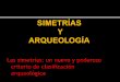 SIMETRÍAS Y ARQUEOLOGÍA - catedras …¡tedra Mutis... · DOS PARTES DEL PROYECTO DE ... LAS PREGUNTAS DE INVESTIGACIÓN 1. ... Capulí, Piartal y Tuza y la preferencia de los grupos