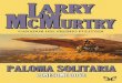 Libro proporcionado por el equipo - …descargar.lelibros.online/Larry McMurtry/Paloma Solitaria (633... · Premio Pulitzer— y la más grandiosa novela del Oeste tal como este era
