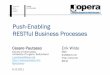 Push-Enabling RESTful Business Processes - design…design.inf.usi.ch/sites/default/files/talks/RESTBPMPush.pdf · Push-Enabling RESTful Business Processes ... style for service design