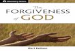 The Forgiveness of God - WordPress.com · God’s love and mercy, ... To order more of The Forgiveness of God or any of over 100 ... thought was a counselor and returned to the clinic