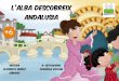 L’alba desc0breix Andalusia - weeblebooks.comAlba descobreix Andalusia.pdf · L’Alba, encantada per l’aroma del camp i la feina tan interessant que li proposen, agafa la vara