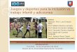 Juegos y deportes para la inclusión vs trabajo infantil y ...onat.tucuman.gov.ar/archivos/jornada/Juegos y deportes para la... · Ley de Protección Integral de los Derechos de las