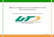 Reglamento Académico de Estudiantes - utd.edu.mxutd.edu.mx/2018/servicios_escolares/archivos/Reglamento Academico... · seleccionado, conservarán sus derechos al primer cuatrimestre