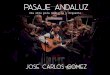 pasaje andaluz · El guitarrista y compositor algecireño José Carlos Gómez anuncia el estreno mundial de su obra para Guitarra y Orquesta “Pasaje Andaluz” que tuvo lugar el