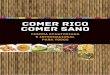 COMER RICO COMER SANO - swissaid.org.ec de recetas... · Bolitas de queso con mermelada de ají / 43 Papitas con camisa y salsa de pepas de zambo / 44 ... en el Programa Ecuador,