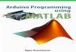 Arduino Programming using MATLAB - labcontrol.xyzlabcontrol.xyz/...media=wiki:arduino_programming_using_matlab... · 1.1 Arduino Arduino is an open-source electronics prototyping