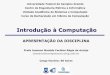Introdu§£o   Computa§£o - dsc.ufcg.edu.br joseana/IC_NA01.pdf  Mquina programvel, capaz