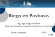 Riego en Pasturas - inia.org.uy · forraje de las pasturas naturales de acuerdo al tipo de suelo, en la producción ganadera (Olmos, 1997) y a drásticas reducciones de las poblaciones