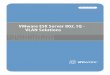 ESX Server 802.1Q VLAN Solutions - White Paper: VMware, Inc. · VLAN network label (that is, the port group label) when config-uring a virtual machine. In ESX Server 2.x, the VLAN