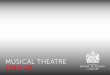MUSICAL THEATRE 2019-20 - ram.ac.uk · The Royal Academy Musical Theatre Company is, first and foremost, precisely that – a company. Each year we painstakingly select a troupe of
