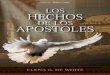 Los Hechos de los Apóstoles (1957)guiasmayores.weebly.com/uploads/1/1/3/1/1131412/_los_hechos_de_los... · 10 Los Hechos de los Apóstoles los caminos serán apacentados, y en todas