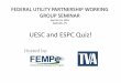 FEDERAL UTILITY PARTNERSHIP WORKING GROUP SEMINAR · UESC and ESPC Quiz! Hosted by: FEDERAL UTILITY PARTNERSHIP WORKING GROUP SEMINAR April 22-23, 2015 Nashville, TN