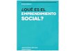 Ebook - ¿Qué es el emprendimiento social? (13:06:16)ddtci.org/wp-content/uploads/2017/03/ebook-que_es_el... · Un emprendedor social es una per-sona que tiene tanto una idea pode-