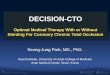DECISION-CTO - tctmd.com · DECISION-CTO Optimal Medical Therapy With or Without Stenting For Coronary Chronic Total Occlusion Seung-Jung Park, MD., PhD. Heart Institute, University