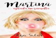 Martina agitada, no revuelta (Spanish Edition)librosonlineparaleer.com/wp-content/uploads/2016/03/Martina... · Por eso estoy haciendo todo eso del blog, porque el sueño de mi mejor