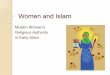 Women and Islam - Third Age Learning Guelph - Home - Third ... · To understand women’s religious authority, we have to understand what their world was like. Mixed-gender interactions,