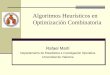 Algoritmos Heurísticos en Optimización Combinatoriayalma.fime.uanl.mx/~roger/work/teaching/mecbs5122/1-Introduction... · aproximación intuitiva, en la que la estructura del problema