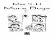 Mini 4H More Bugs - extension.purdue.edu · Mini 4-H more Bugs. ... and my world be happy and safe for everyone. The 4-H Pledge. Mini 4-H More Bugs. Purdue University Cooperative
