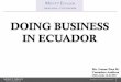 DOING BUSINESS IN ECUADOR - monttgroup.com DOING BUSINESS IN... · • Ecuador es uno de los pocos países del mundo que ... • El contrato individual de trabajo a tiempo ... Los